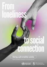 From loneliness to social connection: charting a path to healthier societies Report Cover
